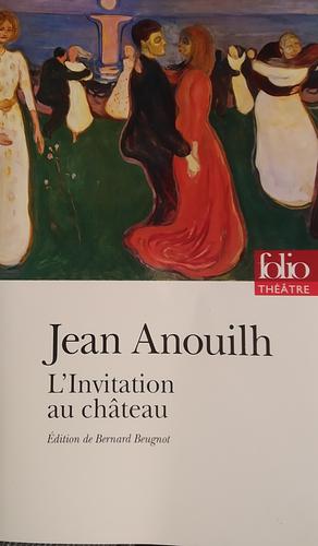 L'invitation au château by Jean Anouilh