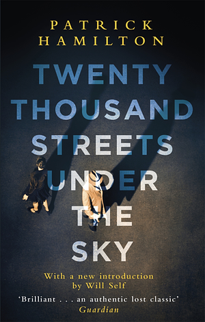 20,000 Streets Under the Sky by Patrick Hamilton