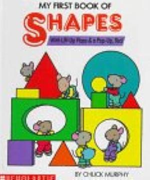 My First Book of Shapes: With Lift-up Flaps &amp; a Pop-up, Too! by Chuck Murphy