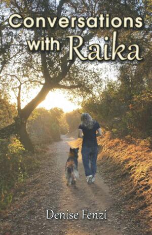 Conversations with Raika by Denise Fenzi