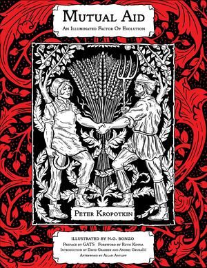 Mutual Aid: An Illuminated Factor of Evolution by N O Bonzo, Allan Antliff, Ruth Kinna, Gats, Peter Kropotkin