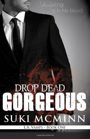 Drop Dead Gorgeous by Suki McMinn