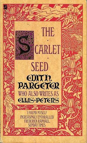 The Scarlet Seed by Edith Pargeter