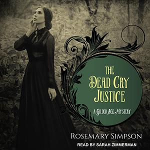 The Dead Cry Justice by Rosemary Simpson