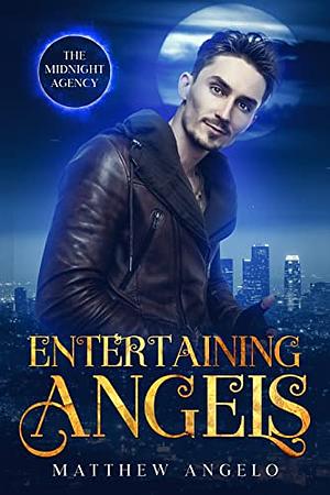 Entertaining Angels by Matthew Angelo