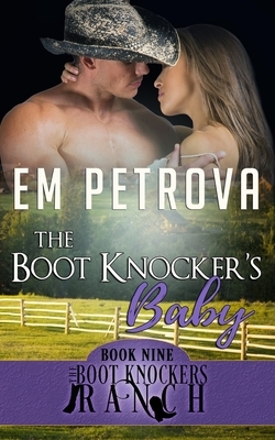 The Boot Knocker's Baby by Em Petrova
