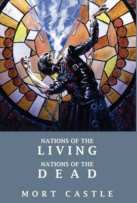 Nations of the Living, Nations of the Dead by Mort Castle