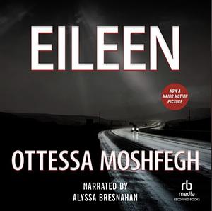 Eileen by Ottessa Moshfegh