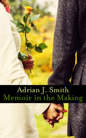 Memoir in the Making by Adrian J. Smith