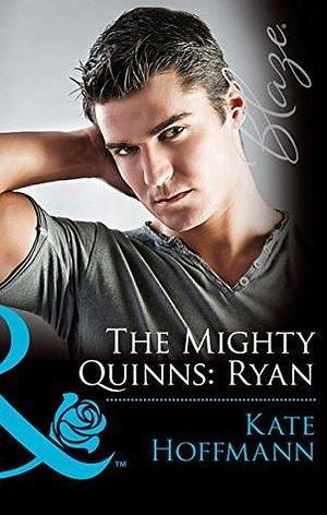 The Mighty Quinns: Ryan by Kate Hoffmann, Kate Hoffmann