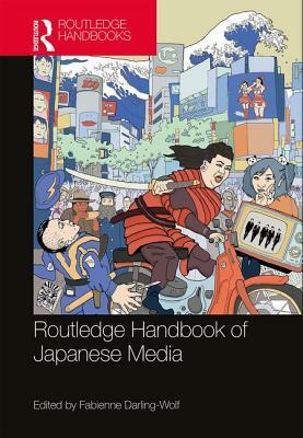Routledge Handbook of Japanese Media by 