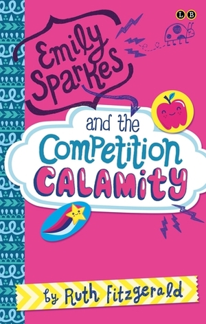 Emily Sparkes and the Competition Calamity by Ruth Fitzgerald