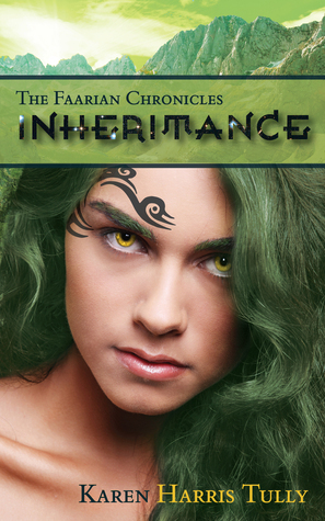 The Faarian Chronicles: Inheritance by Karen Harris Tully