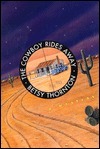 The Cowboy Rides Away by Betsy Thornton