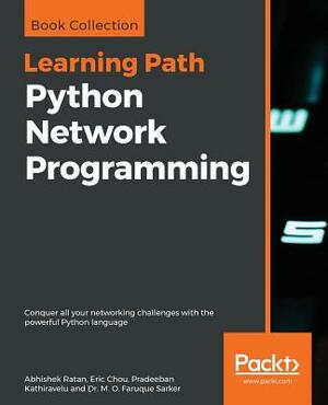 Python Network Programming by Pradeeban Kathiravelu, Abhishek Ratan, Eric Chou