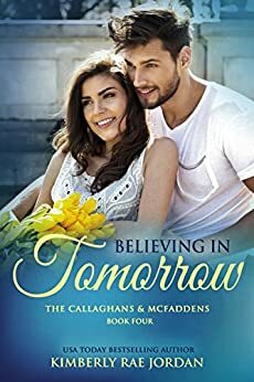 Believing in Tomorrow by Kimberly Rae Jordan