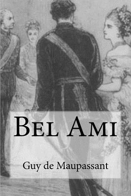 Bel Ami by Guy de Maupassant