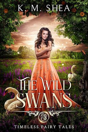 The Wild Swans by K.M. Shea