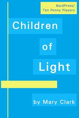 Children of Light by Mary Clark