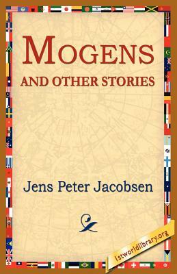 Mogens and Other Stories by J. P. Jacobsen, Jens Peter Jacobsen