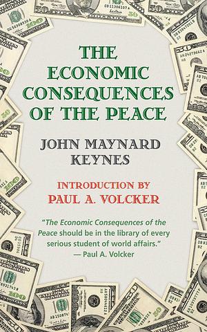 The Economic Consequences of Peace by John Maynard Keynes