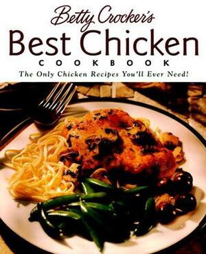 Betty Crocker's Best Chicken Cookbook by Betty Crocker