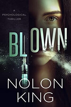 Blown by Nolon King