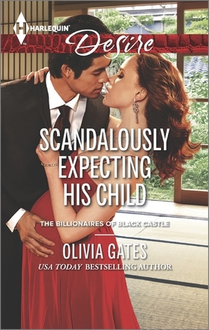 Scandalously Expecting His Child by Olivia Gates