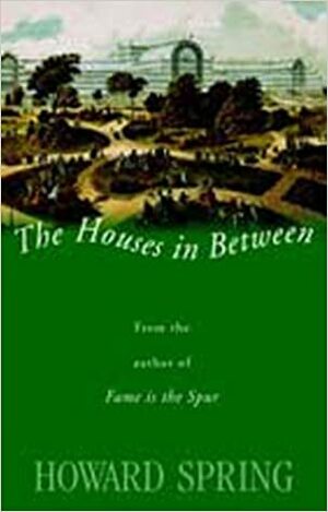 The Houses In Between by Howard Spring