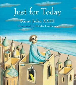 Just for Today by Saint John XXIII