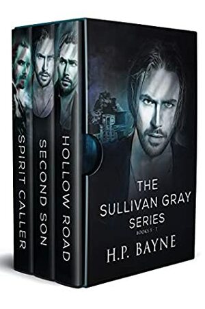 The Sullivan Gray Series Box Set Books 5 - 7 by H.P. Bayne