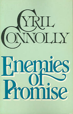 Enemies of Promise by Cyril Connolly