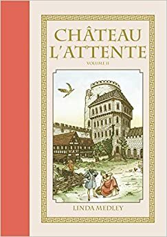 Château l'attente, Vol. 2 by Linda Medley