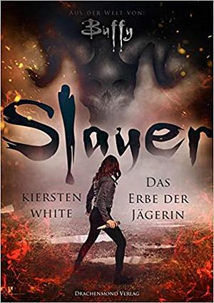 Slayer: Das Erbe der Jägerin by Kiersten White
