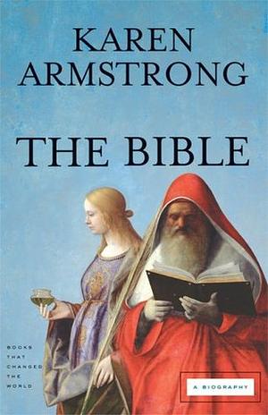 The Bible: A Biography by Karen Armstrong