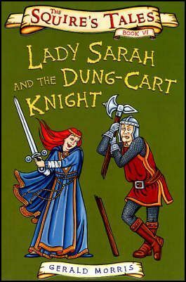 Lady Sarah And The Dung Cart Knight by Gerald Morris