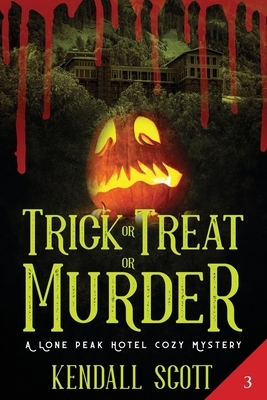 Trick or Treat or Murder: A Cozy Mystery by Kendall Scott