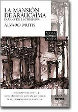 La mansión de Araucaíma / Diario de Lecumberri by Álvaro Mutis