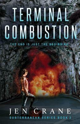 Terminal Combustion: Subterranean Series, Book 2 by Jen Crane