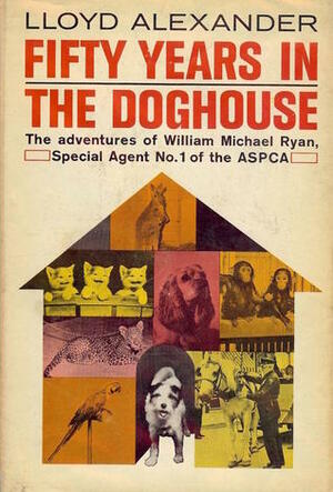 Fifty Years in the Doghouse by Lloyd Alexander