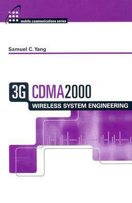 3G CDMA2000 Wireless System Engineering by Samuel C. Yang