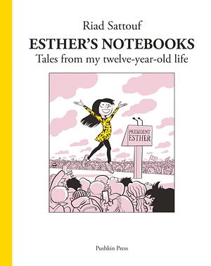 Esther's Notebooks 3: Tales from my twelve-year-old life by Riad Sattouf, Riad Sattouf