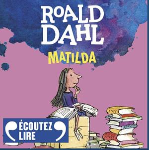 Matilda by Roald Dahl