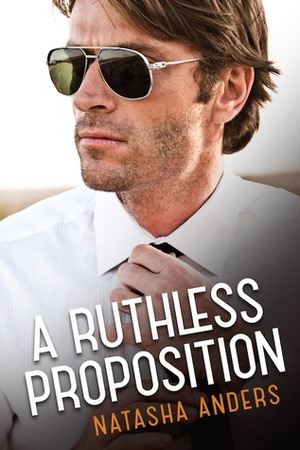 A Ruthless Proposition by Natasha Anders