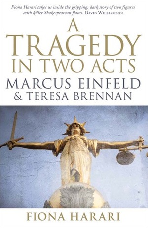 A Tragedy in Two Acts - Marcus Einfeld and Teresa Brennan by Fiona Harari