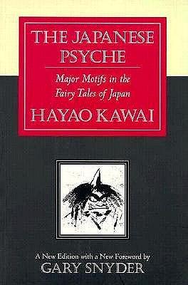 The Japanese Psyche: Major Motifs in the Fairy Tales of Japan by Hayao Kawai