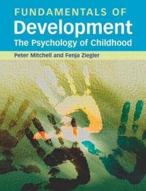 Fundamentals of Development: The Psychology of Childhood by Mitchell/Ziegle