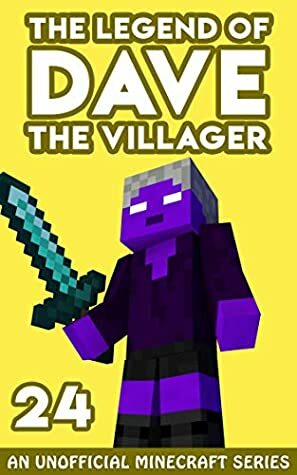 Dave the Villager 24: An Unofficial Minecraft Book (The Legend of Dave the Villager) by Dave Villager