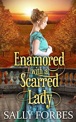 Enamored with a Scarred Lady: A Historical Regency Romance Book by Sally Forbes