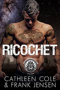 Ricochet by Frank Jensen, Cathleen Cole, Cathleen Cole